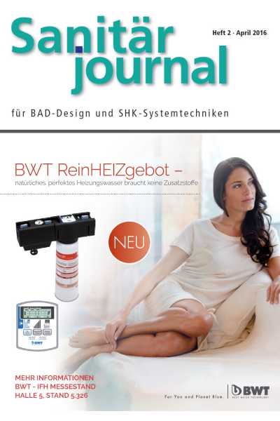 SanitärJournal – Heft 2, April 2016 SanitärJournal – Heft 2/2016 SanitärJournal – Heft 2, April 2016 SanitärJournal – Heft 2/2016